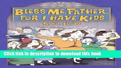 Download Bless Me, Father, For I Have Kids  Read Online