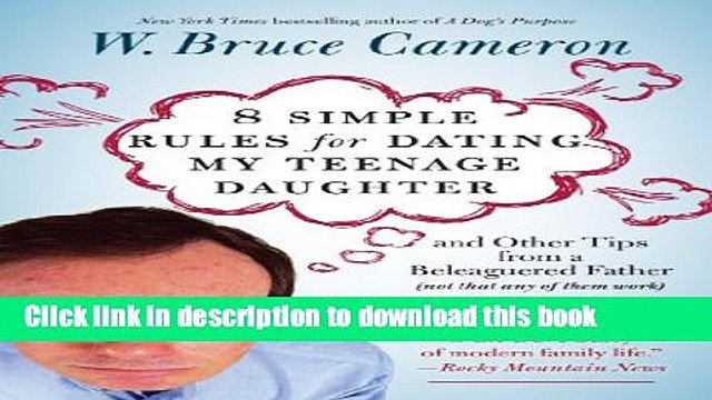 Download 8 Simple Rules for Dating My Teenage Daughter: And other tips from a beleaguered father