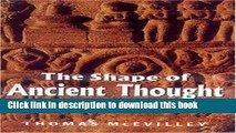 Read The Shape of Ancient Thought: Comparative Studies in Greek and Indian Philosophies  Ebook Free