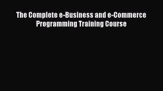 [PDF] The Complete e-Business and e-Commerce Programming Training Course Read Full Ebook