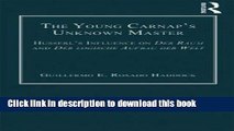 Read The Young Carnap s Unknown Master: Husserl s Influence on Der Raum and Der logische Aufbau