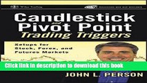 Read Candlestick and Pivot Point Trading Triggers: Setups for Stock, Forex, and Futures Markets