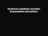 [PDF] The Director's Handbook: Your Duties Responsibilities and Liabilities Read Online