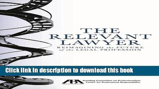 Download The Relevant Lawyer: Reimagining the Future of the Legal Profession  Ebook Online