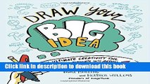 [Read PDF] Draw Your Big Idea: The Ultimate Creativity Tool for Turning Thoughts Into Action and