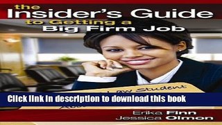 Read The Insider s Guide to Getting a Big Firm Job: What Every Law Student Should Know About