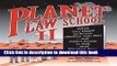 Read Planet Law School II: What You Need to Know (Before You Go), But Didn t Know to Ask... and No
