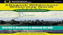 Read Allagash Wilderness Waterway North (National Geographic Trails Illustrated Map) ebook textbooks