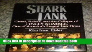 Read Shark Tank: Greed, Politics, and the Collapse of Finley Kumble, One of America s Largest Law