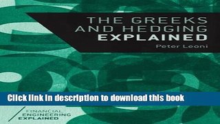 Download The Greeks and Hedging Explained (Financial Engineering Explained)  PDF Free