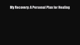 Read My Recovery: A Personal Plan for Healing Ebook Free