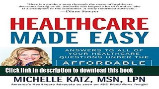 Read Healthcare Made Easy: Answers to All of Your Healthcare Questions under the Affordable Care