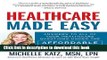 Read Healthcare Made Easy: Answers to All of Your Healthcare Questions under the Affordable Care