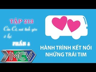 Hành Trình Kết Nối Những Trái Tim - Tập 213 - Cồn Cỏ nơi tình yêu ở lại - Phần 2