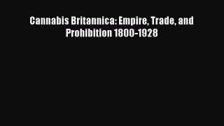 Download Cannabis Britannica: Empire Trade and Prohibition 1800-1928 Ebook Online