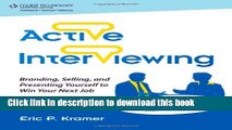Read Active Interviewing: Branding, Selling, and Presenting Yourself to Win Your Next Job (TEST