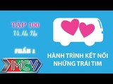 Hành Trình Kết Nối Những Trái Tim - Tập 100 - Về Hà Nội - Phần 1