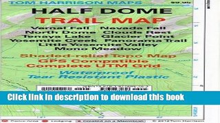 Read Half Dome: Glacier Point, Yosemite Creek, Tenaya Lake, Little Yosemite Valley trail map (Tom