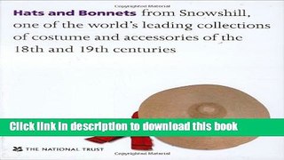 Read Hats and Bonnets: From Snowshill, One of the World s Leading Collections of Costume and