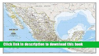 Download Mexico Classic [Tubed] (National Geographic Reference Map) PDF Online
