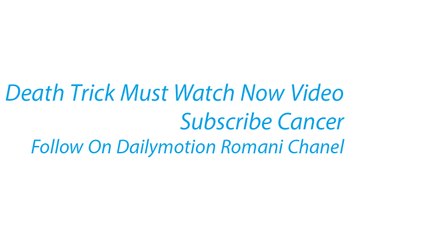 Amazing Death Trick Must Watch Now