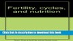 Read Fertility, cycles, and nutrition: Can what you eat affect your menstrual cycles and your