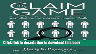 Read The Claim Game: Twenty Best Practices When Managing and Investigating Workersâ€™ Comp Claims