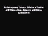 Download Radiofrequency Catheter Ablation of Cardiac Arrhythmias: Basic Concepts and Clinical
