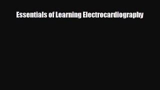 Download Essentials of Learning Electrocardiography Ebook Free