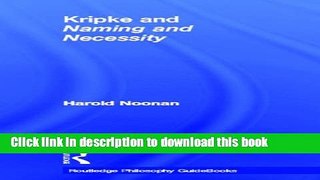 Read Routledge Philosophy GuideBook to Kripke and Naming and Necessity (Routledge Philosophy