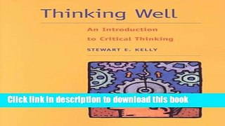 Read Thinking Well: An Introduction to Critical Thinking  Ebook Free