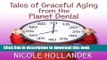 Read Tales of Graceful Aging from the Planet Denial (Thorndike Nonfiction) Ebook Free