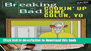 Read Books Breaking Bad: Cookin  Up Some Color, Yo: A badass coloring   activity book for