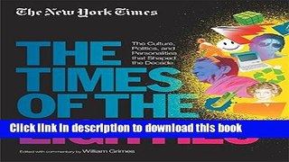 Read Books New York Times: The Times of the Eighties: The Culture, Politics, and Personalities