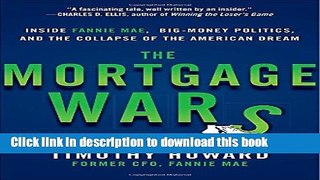 Read The Mortgage Wars: Inside Fannie Mae, Big-Money Politics, and the Collapse of the American