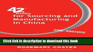 Read 42 Rules for Sourcing and Manufacturing in China (2nd Edition): A Practical Handbook for