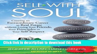 Read Sell with Soul: Creating an Extraordinary Career in Real Estate without Losing Your Friends,