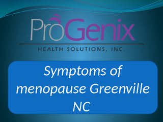 Hot Flashes Solutions in Greenville NC
