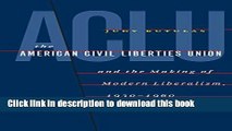 [PDF] The American Civil Liberties Union: And the Making of Modern Liberalism, 1930-1960 [Read]