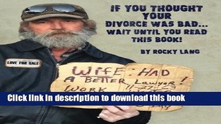PDF If You Thought Your Divorce Was Bad...Wait Until You Read This Book! Free Books