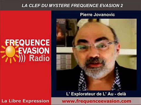 L'explorateur de l'au-delà - Pierre Jovanovic sur Fréquence Evasion.