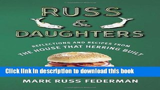 Read Russ   Daughters: Reflections and Recipes from the House That Herring Built  Ebook Free