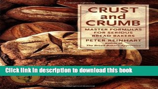 Read Crust and Crumb: Master Formulas for Serious Bread Bakers  Ebook Free