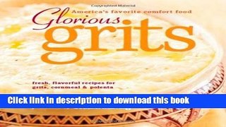 Read Glorious Grits: America s Favorite Comfort Food  Ebook Free