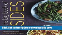 Read The Big Book of Sides: More than 450 Recipes for the Best Vegetables, Grains, Salads, Breads,