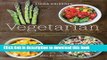 Read Vegetarian for a New Generation: Seasonal Vegetable Dishes for Vegetarians, Vegans, and the