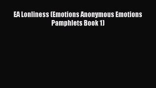 Download EA Lonliness (Emotions Anonymous Emotions Pamphlets Book 1) PDF Online