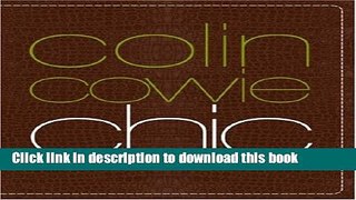 Download Colin Cowie Chic: The Guide to Life As It Should Be  PDF Online