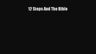 Download 12 Steps And The Bible Ebook Free