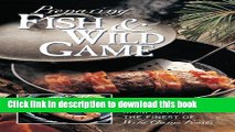 Read Preparing Fish   Wild Game: The Complete Photo Guide to Cleaning and Cooking Your Wild